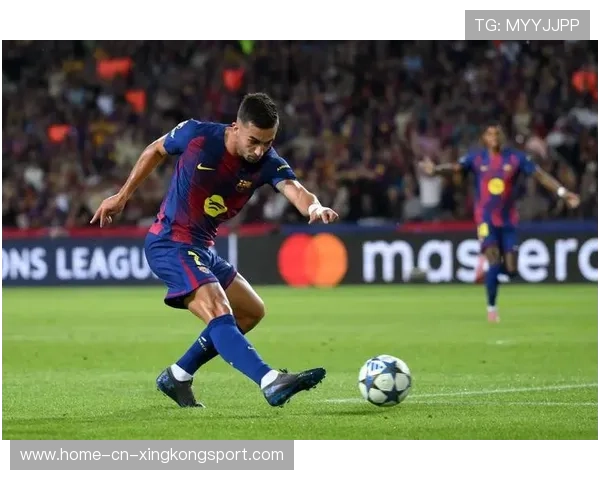 费兰托雷斯连续停球调整制造关键机会,巴萨进攻端保持高效 费兰托雷斯连续停球调整制造关键机会,巴萨进攻端保持高效